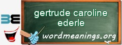 WordMeaning blackboard for gertrude caroline ederle